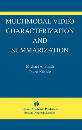 Kanade / Smith |  Multimodal Video Characterization and Summarization | Buch |  Sack Fachmedien