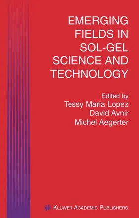 Lopez / Avnir / Aegerter |  Emerging Fields in Sol-Gel Science and Technology | Buch |  Sack Fachmedien