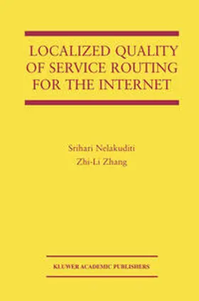 Nelakuditi |  Localized Quality of Service Routing for the Internet | Buch |  Sack Fachmedien