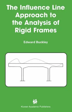 Buckley |  The Influence Line Approach to the Analysis of Rigid Frames | Buch |  Sack Fachmedien