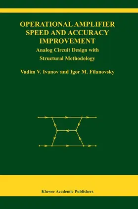 Ivanov / Filanovsky |  Operational Amplifier Speed and Accuracy Improvement | Buch |  Sack Fachmedien