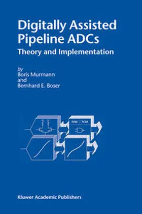 Murmann / Boser |  Digitally Assisted Pipeline ADCs | eBook | Sack Fachmedien