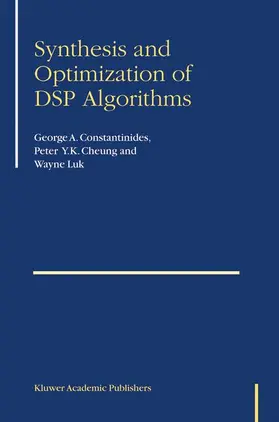 Constantinides / Cheung / Luk |  Synthesis and Optimization of DSP Algorithms | Buch |  Sack Fachmedien