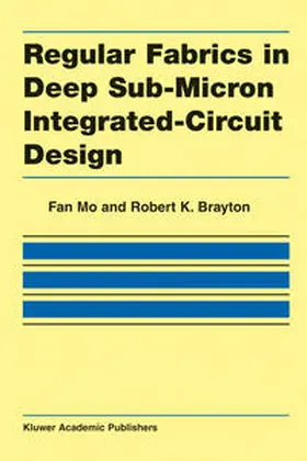 Mo / Brayton | Regular Fabrics in Deep Sub-Micron Integrated-Circuit Design | E-Book | sack.de