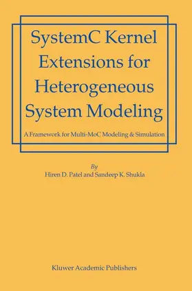 Shukla / Patel |  SystemC Kernel Extensions for Heterogeneous System Modeling | Buch |  Sack Fachmedien