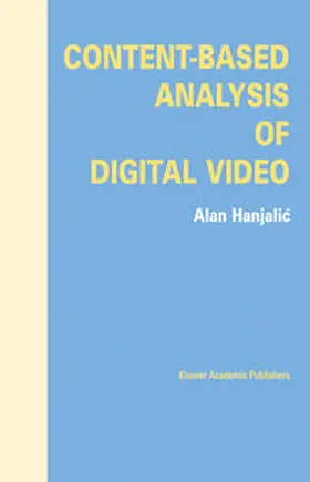 Hanjalic | Content-Based Analysis of Digital Video | E-Book | www2.sack.de