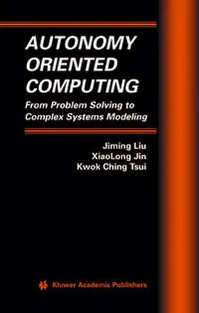 Liu / Jin / Tsui |  Autonomy Oriented Computing | eBook | Sack Fachmedien