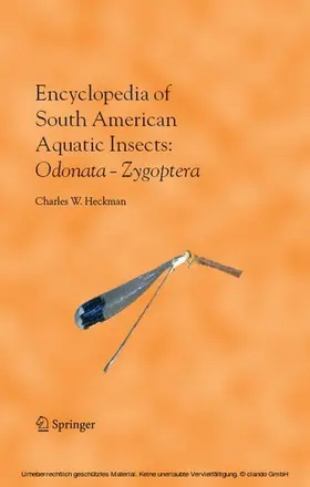 Heckman |  Encyclopedia of South American Aquatic Insects: Odonata - Zygoptera | eBook | Sack Fachmedien