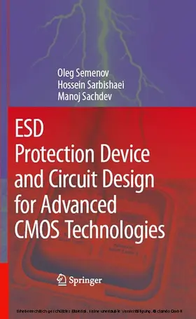 Semenov / Sarbishaei / Sachdev |  ESD Protection Device and Circuit Design for Advanced CMOS Technologies | eBook | Sack Fachmedien
