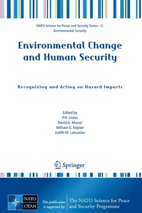 Liotta / Lancaster / Mouat |  Environmental Change and Human Security: Recognizing and Acting on Hazard Impacts | Buch |  Sack Fachmedien