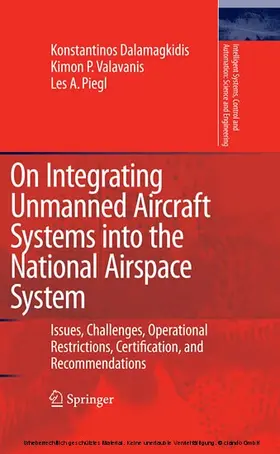 Dalamagkidis / Valavanis / Piegl |  On Integrating Unmanned Aircraft Systems into the National Airspace System | eBook | Sack Fachmedien