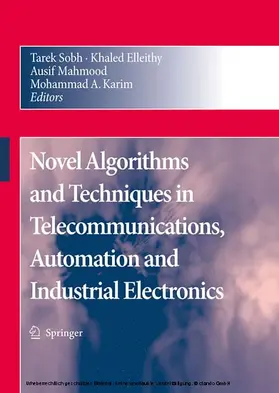 Sobh / Elleithy / Mahmood | Novel Algorithms and Techniques in Telecommunications, Automation and Industrial Electronics | E-Book | sack.de