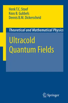 Stoof / Dickerscheid / Gubbels |  Ultracold Quantum Fields | eBook | Sack Fachmedien