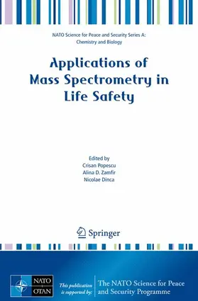 Popescu / Dinca / Zamfir |  Applications of Mass Spectrometry in Life Safety | Buch |  Sack Fachmedien