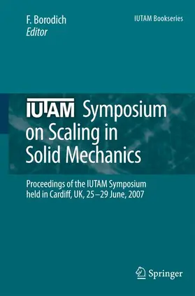 Borodich | Iutam Symposium on Scaling in Solid Mechanics | Buch | 978-1-4020-9032-5 | sack.de