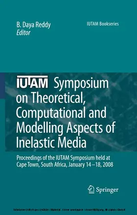 Reddy / Moreau | IUTAM Symposium on Theoretical, Computational and Modelling Aspects of Inelastic Media | E-Book | sack.de