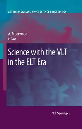 Moorwood |  Science with the VLT in the ELT Era | eBook | Sack Fachmedien