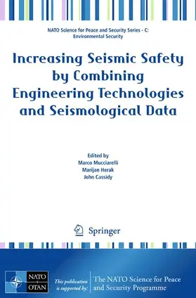 Mucciarelli / Herak / Cassidy |  Increasing Seismic Safety by Combining Engineering Technologies and Seismological Data | Buch |  Sack Fachmedien