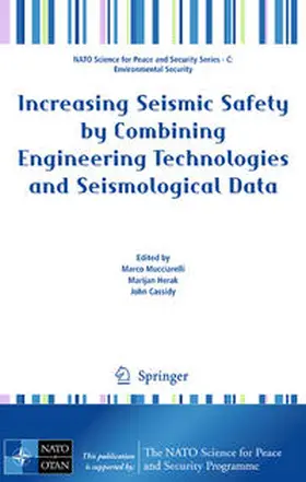 Mucciarelli / Herak / Cassidy | Increasing Seismic Safety by Combining Engineering Technologies and Seismological Data | E-Book | sack.de
