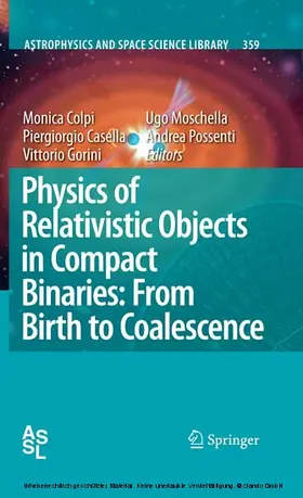 Colpi / Casella / Gorini |  Physics of Relativistic Objects in Compact Binaries: from Birth to Coalescence | eBook | Sack Fachmedien