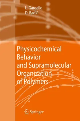 Radic / Gargallo |  Physicochemical Behavior and Supramolecular Organization of Polymers | Buch |  Sack Fachmedien