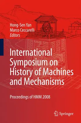 Yan / Ceccarelli |  International Symposium on History of Machines and Mechanisms | Buch |  Sack Fachmedien
