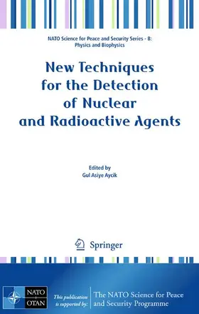 Aycik |  New Techniques for the Detection of Nuclear and Radioactive Agents | Buch |  Sack Fachmedien