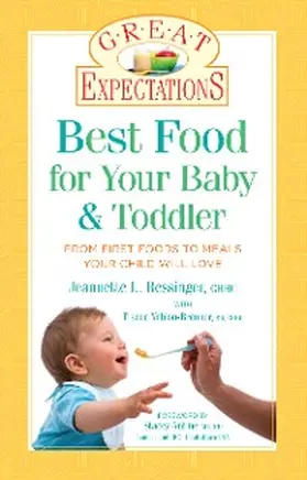 Bessinger / Yablon-Brenner |  Great Expectations: Best Food for Your Baby & Toddler | eBook | Sack Fachmedien