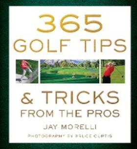 Morelli |  365 Golf Tips & Tricks From the Pros | eBook | Sack Fachmedien