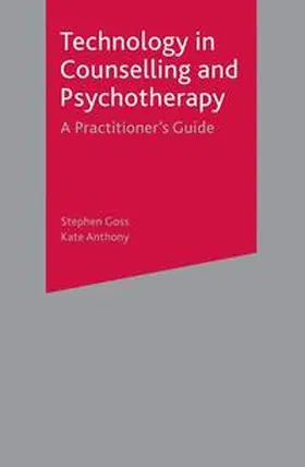Goss / Anthony |  Technology in Counselling and Psychotherapy | Buch |  Sack Fachmedien