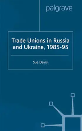 Davis |  Trade Unions in Russia and Ukraine | eBook | Sack Fachmedien