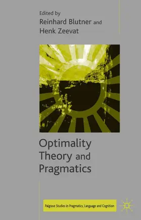 Blutner / Bezuidenhout / Zeevat |  Optimality Theory and Pragmatics | Buch |  Sack Fachmedien