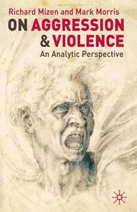 Mizen / Morris |  On Aggression and Violence | Buch |  Sack Fachmedien