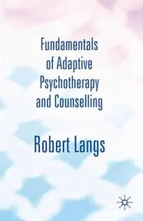 Langs |  Fundamentals of Adaptive Psychotherapy and Counselling | Buch |  Sack Fachmedien