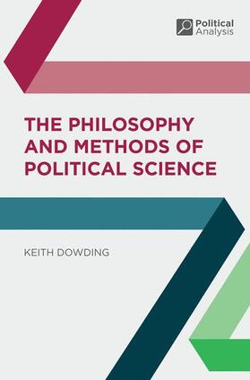 Dowding | The Philosophy and Methods of Political Science | Buch | 978-1-4039-0447-8 | www2.sack.de