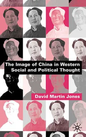 Jones |  The Image of China in Western Social and Political Thought | eBook | Sack Fachmedien