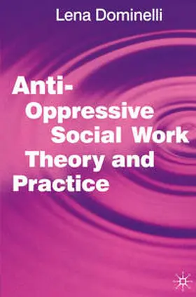 Campling / Dominelli |  Anti Oppressive Social Work Theory and Practice | eBook | Sack Fachmedien