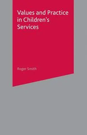 Smith |  Values and Practice in Children's Services | Buch |  Sack Fachmedien