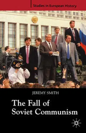 Smith |  The Fall of Soviet Communism, 1986-1991 | Buch |  Sack Fachmedien