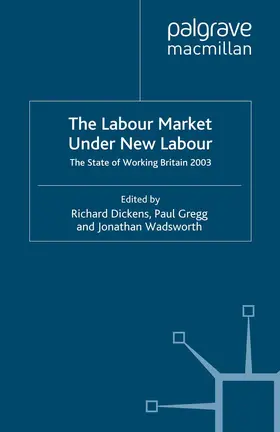Dickens / Wadsworth / Gregg |  The Labour Market Under New Labour | Buch |  Sack Fachmedien