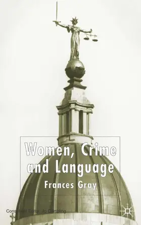 Gray | Women, Crime and Language | Buch | 978-1-4039-1683-9 | www2.sack.de