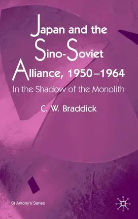 Braddick |  Japan and the Sino-Soviet Alliance, 1950-1964 | Buch |  Sack Fachmedien