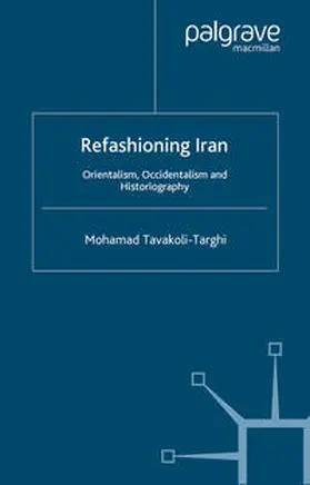 Tavakoli-Targhi |  Refashioning Iran | eBook | Sack Fachmedien