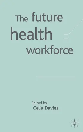 Davies |  The Future Health Workforce | Buch |  Sack Fachmedien