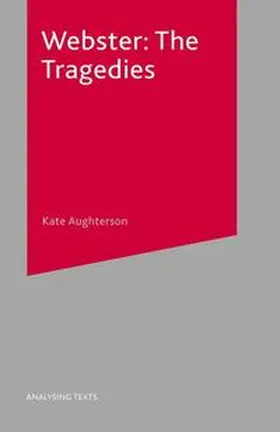 Aughterson |  Webster: The Tragedies | eBook | Sack Fachmedien