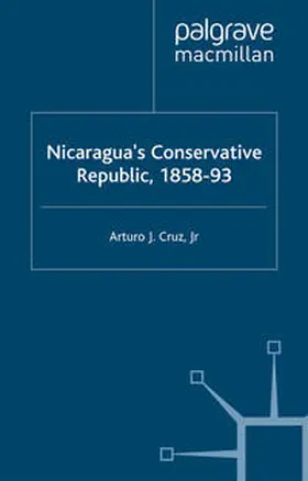  Nicaragua’s Conservative Republic, 1858–93 | eBook | Sack Fachmedien