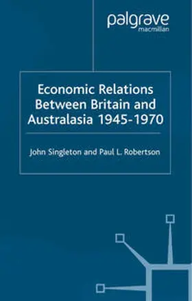 Singleton |  Economic Relations Between Britain and Australia from the 1940s-196 | eBook | Sack Fachmedien