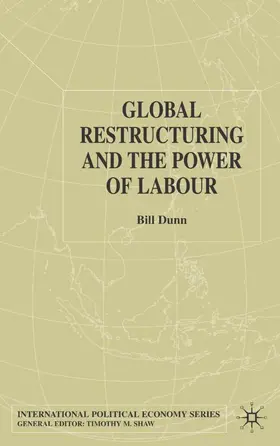 Dunn |  Global Restructuring and the Power of Labour | Buch |  Sack Fachmedien