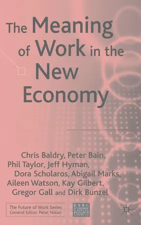 Baldry / Bain / Taylor |  The Meaning of Work in the New Economy | Buch |  Sack Fachmedien