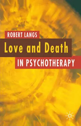 Langs |  Love and Death in Psychotherapy | Buch |  Sack Fachmedien